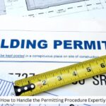 How to Handle the Permitting Procedure Expertly