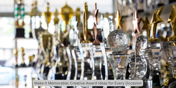 Make It Memorable: Creative Award Ideas for Every Occasion